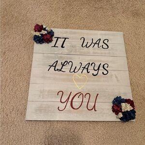 Wedding sign- It was always you